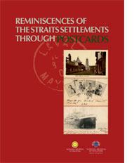 Reminiscences of The Straits Settlements Through Postcards