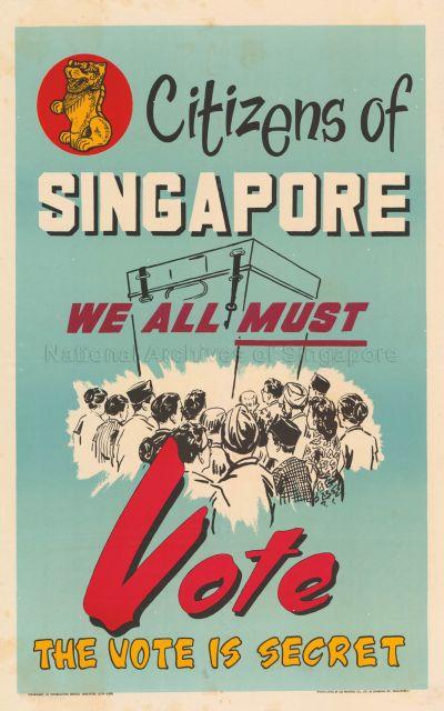 Citizens of Singapore. We all must vote. The vote is secret.