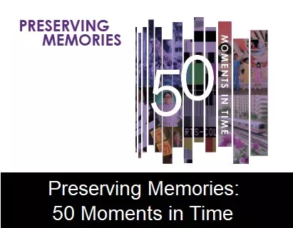 Preserving Memories: 50 Moments in Time