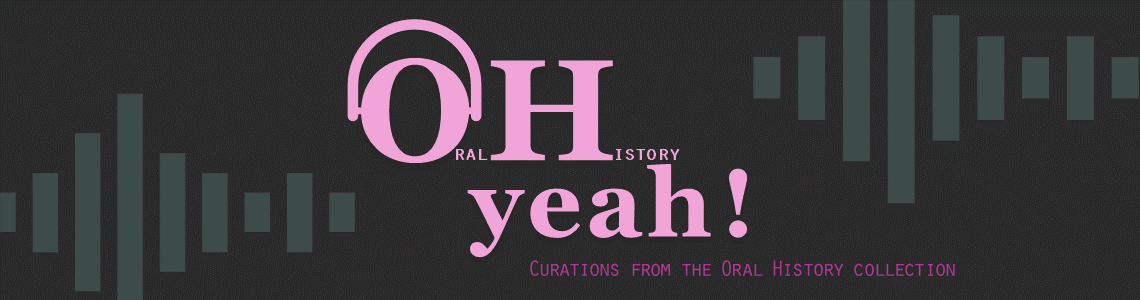 OHyeah! The Oral History Centre's curated projects and collection finding aids