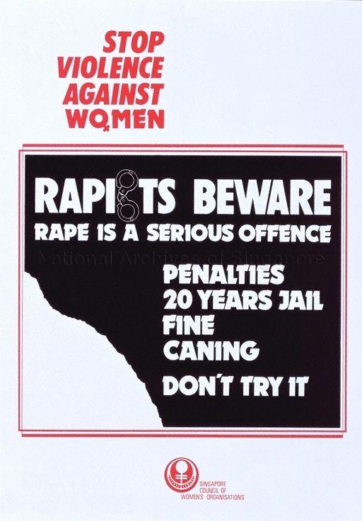 Stop Violence Against Women * Rapists Beware * Rape Is A Serious Offence * Penalties  20 Years Jail Fine Caning * Don't Try It.