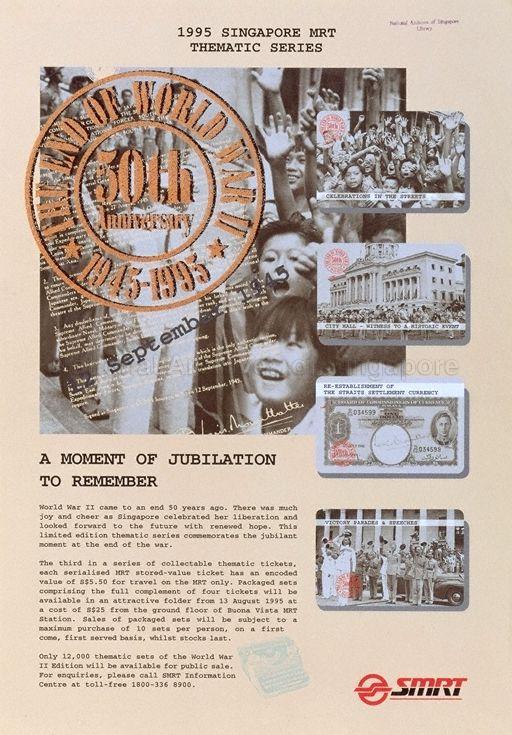 1995 Singapore MRT Thematic Series * 50TH Anniversary * The End of World War II 1945-1995 * A Moment of Jubilation To Remember.