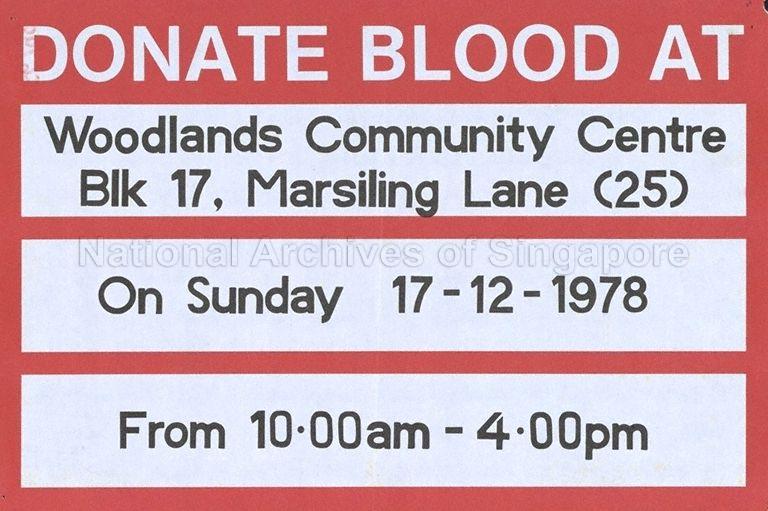 Donate blood at Woodlands Community Centre  : Block 17 Marsiling Lane 25, on Sunday 17.12.1978, from 10.00am - 4.00pm