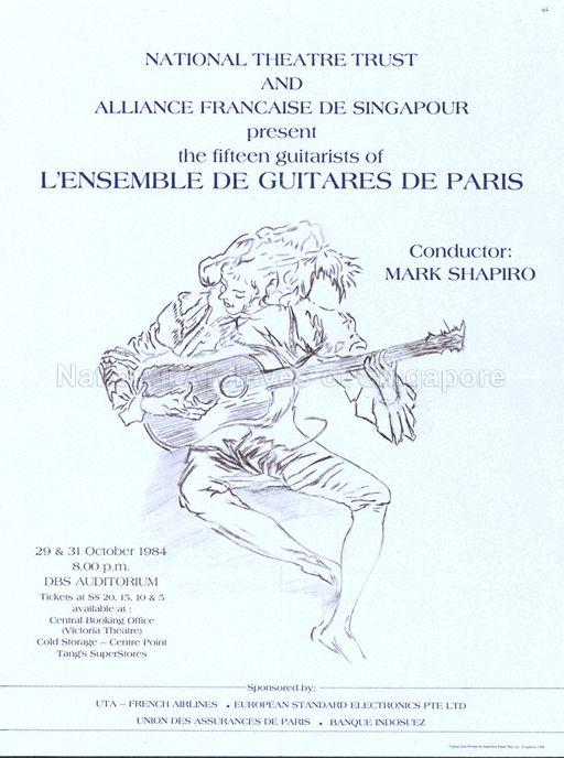 National Theatre Trust and Alliance Francaise de Singapour present the fifteen guitarists of L'ensemble De Guitaries De Paris  : 29 & 31 October 1984,  DBS Auditorium.