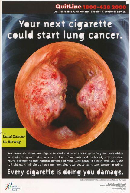 Your next cigarette could start lung cancer. Every cigarette is doing you damage.